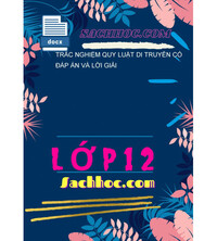 Tải Trắc Nghiệm Quy Luật Di Truyền Có Đáp Án Và Lời Giải