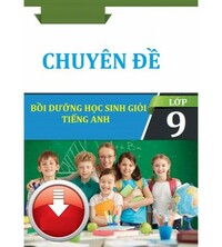 Tải Chuyên đề bồi dưỡng học sinh giỏi tiếng anh 9