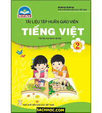 Tải Tài Liệu Tập Huấn Giáo Viên Tiếng Việt 2 - Chân Trời Sáng Tạo