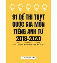 Tải 91 đề luyện thi THPT Quốc Gia Môn Tiếng Anh từ năm 2018 đến 2020