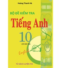 Tải Bộ đề kiểm tra tiếng anh 10 có đáp án