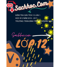 Tải Kiểm tra Giải tích 12 lần 1 học kì 2 năm 2016 - 2017 trường Trần Bình Trọng - Khánh Hòa