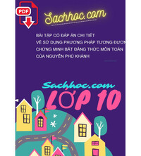 Tải Bài tập có đáp án chi tiết về sử dụng phương pháp tương đương chứng minh bất đẳng thức môn toán của nguyễn phú khánh