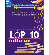 Tải Giáo Án GDCD 10, 11, 12 Tích Hợp Phòng Chống Tham Nhũng