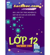 Tải Bài 3. Bài tập trắc nghiệm có đáp án về con lắc đơn môn vật lý lớp 12