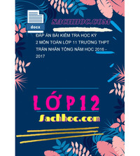 Tải Đáp án bài kiểm tra học kỳ 2 môn toán lớp 11 trường THPT Trần nhân tông năm học 2016 - 2017
