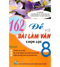 Tải 162 đề và bài làm văn chọn lọc lớp 8 - Tạ Thanh Sơn