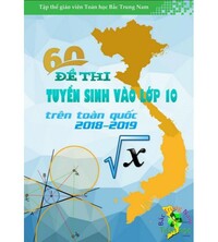 Tải 60 đề thi tuyển sinh vào lớp 10 môn toán trên toàn quốc 2018-2019