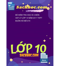 Tải Đề kiểm tra học kì 2 môn Vật lý lớp 10 năm 2017 THPT buôn hồ mã 679