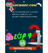 Tải Đề thi tuyển sinh lớp 10 chuyên môn vật lý năm 2010 - 2011 sở GDĐT thành phố hồ chí minh