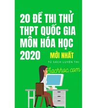 Tải 20 đề thi thử THPT Quốc Gia môn hóa 2020 (mới nhất)