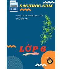 Tải 10 Đề Thi HK2 Môn GDCD Lớp 6 Có Đáp Án