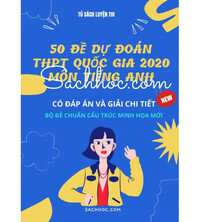 Tải 50 đề dự đoán kì thi THPT Quốc Gia 2020 môn tiếng anh (Có đáp án)