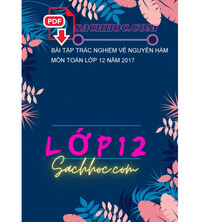 Tải Bài tập trắc nghiệm về nguyên hàm môn toán lớp 12 năm 2017