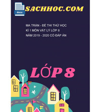 Tải Ma trận - đề thi thử học kì 1 môn Vật lý lớp 8 năm 2019 - 2020 có đáp án