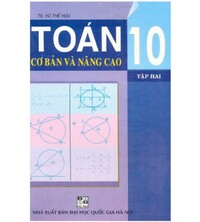 Tải Toán cơ bản và nâng cao 10 tập 2 - Vũ Thế Hựu