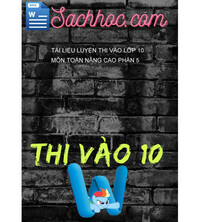 Tải Tài liệu luyện thi vào lớp 10 môn Toán nâng cao phần 5