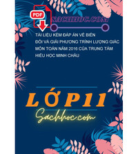 Tải Tài liệu kèm đáp án về biến đổi và giải phương trình lượng giác môn toán năm 2016 của trung tấm hiếu học minh châu