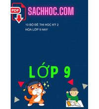 Tải 10 Bộ đề thi học kỳ 2 hóa lớp 9 hay
