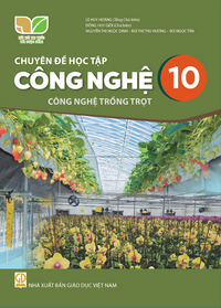 Tải Chuyên đề học tập Công nghệ 10 - Công nghệ trồng trọt