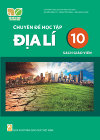 Tải Chuyên đề học tập Địa lí 10 - Sách giáo viên