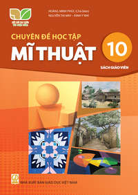 Tải Chuyên đề học tập Mĩ thuật 10 - Sách giáo viên